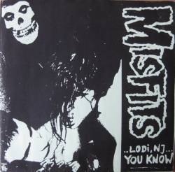 Misfits : ..Lodi, NJ... You Know